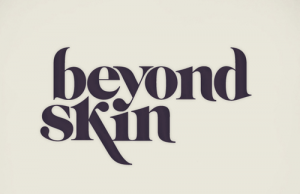 Beyond Skin